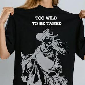 Too Wild to Be Tamed Shirt - Western Cowgirl PNG - Rodeo Sublimation Design - Digital T-Shirt File for Cricut & POD