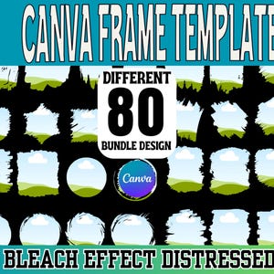 May include: A digital design bundle featuring 80 different Canva frame templates with a bleach effect and distressed design. The image includes various frame shapes, including squares and circles, with a landscape scene inside each frame. The text "CANVA FRAME TEMPLATE" is at the top.