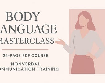 Body Language Masterclass • 25-Page PDF Course • Nonverbal Communication Training • Learn Confidence, Posture, Micro-Expressions