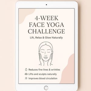 May include: A white tablet displays a graphic for a 4-Week Face Yoga Challenge. The text includes "Lift, Relax & Glow Naturally" and lists benefits like reducing fine lines and wrinkles. A line drawing shows a face with hands.