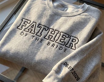 Father of the Bride Embroidered Sweatshirt, Father of the Bride Gift, Father of the Groom Gift, Wedding Party Sweatshirt, Groomsmen Gift