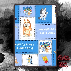 May include: A blue patterned design featuring cartoon characters and the word "Bluey". The design includes various images of the characters, along with the phrases "Running on E and a Juice" and "Running on Bluey and a Juice Box!"