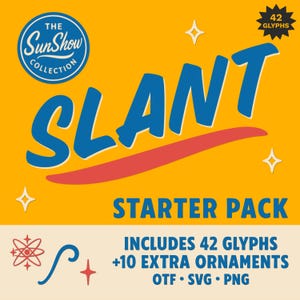 May include: A yellow graphic with the text "SLANT" in large blue letters, a red underline, and the words "STARTER PACK" below. The image includes the text "THE Sun Show COLLECTION" in a circular logo, and "INCLUDES 42 GLYPHS +10 EXTRA ORNAMENTS OTF SVG PNG".