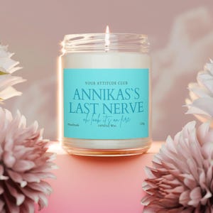 Annika&#39;s last nerve – oh look it&#39;s on fire – Personalized candle with name, gift with saying, soy wax scented candle 120ml, label color wä