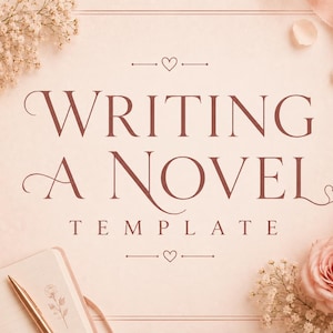 May include: A soft pink background with the words "WRITING A NOVEL TEMPLATE" in a dark rose font. The image is decorated with roses, baby's breath, a lit candle, a notebook, and a pen.