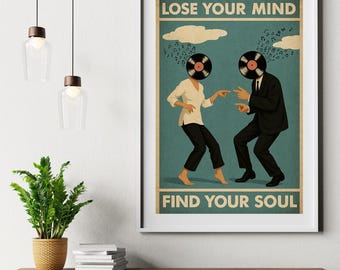 May include: Poster with a vintage design featuring two figures with record heads dancing. The poster has the text "LOSE YOUR MIND" at the top and "FIND YOUR SOUL" at the bottom, with musical notes and clouds.