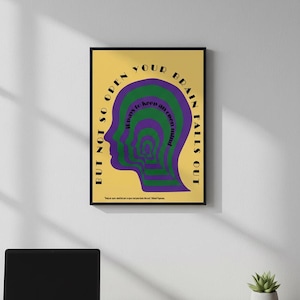 Puede incluir: Un póster enmarcado con fondo amarillo y un gráfico morado y verde de una cabeza con el texto "BUT NOT SO OPEN YOUR BRAIN FALLS OUT". El póster está en una pared blanca.