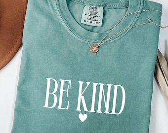 Comfort Colors Be Kind Shirt, Minimalist Kindness Tee, Positive Message Shirt, Inspirational Teacher Gift, Simple Graphic Tee