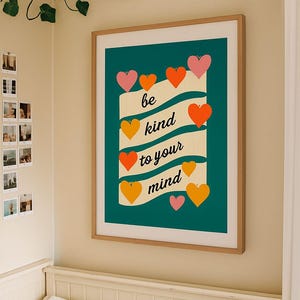 Be Kind to Your Mind Poster – Mental Health Quote Wall Art, colourful Self Care Print for Bedroom or Therapy Office – Motivational Decor