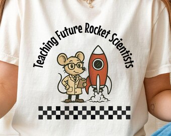 Science Teacher Shirt, Teaching Future Rocket Scientists Tee, STEM Teacher Gift, Physics Teacher T-Shirt, Elementary Science Tee