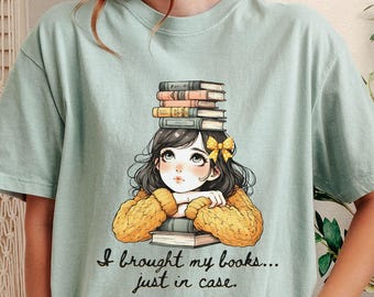 I Brought My Books Shirt, Book Lover Tee, Bookworm Shirt for Readers, Bookish Graphic Tee, Cozy Reader Gift, Cute Reading Shirt