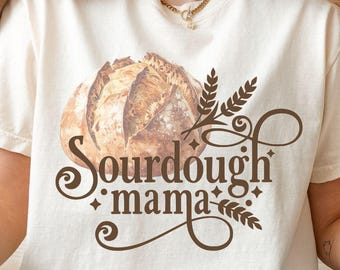 Sourdough Mama T-Shirt | Rustic Cottagecore Baking Gift