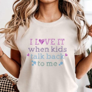 SLP Life - I Like It When Kids Talk Back to Me T-Shirt