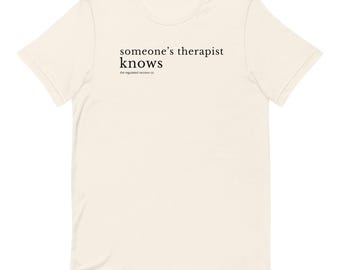 Someone's Therapist Knows — Funny Mental Health Unisex T-Shirt