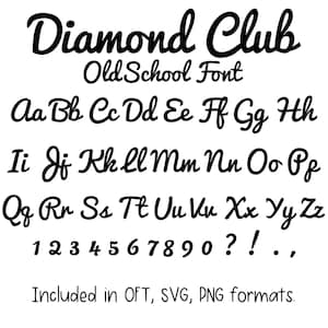 May include: Black Diamond Club Old School Font with uppercase and lowercase letters, numbers, and punctuation. Includes OFT, SVG, and PNG formats.