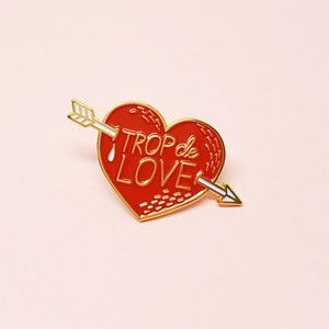 Enamel pin Trop de Love valentine gift image 1