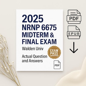 2025 NRNP 6675 Midterm Exam and Final Exam | Walden University | Verified Answers & Rationales | PDF