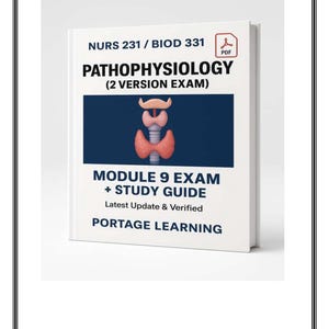 BIOD 331 / NURS 231 Pathophysiology – Module 9 Exam (2 Version Exam + Study Guide) | Portage Learning – 2025 Verified Update