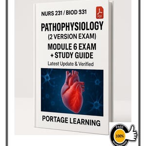 BIOD 331 / NURS 231 Pathophysiology – Module 6 Exam (2 Version Exam + Study Guide) | Portage Learning – 2025 Verified Update