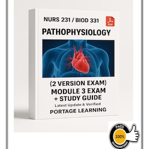 BIOD 331 / NURS 231 Pathophysiology – Module 3 Exam (2 Version Exam + Study Guide) | Portage Learning – 2025 Verified Update