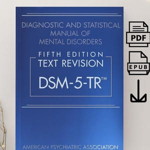 DSM-5-TR 5th Edition: Diagnostic and Statistical Manual of Mental Disorders, Text Revision | PDF eBook | Digital Download