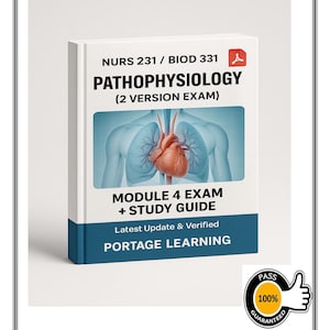 BIOD 331 / NURS 231 Pathophysiology – Module 4 Exam (2 Version Exam + Study Guide) | Portage Learning – 2025 Verified Update