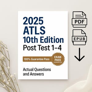 2025 ATLS 10th Edition Post Test 1–4 | Actual Questions and Verified Answers | PDF