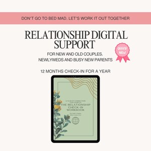 May include: Digital relationship support graphic with text: "Don't go to bed mad, let's work it out together." The text reads "Relationship Digital Support" and "For new and old couples, newlyweds and busy new parents." A tablet displays a workbook with floral design.