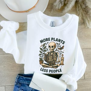 Plant Lovers Skeleton Halloween Crewneck Sweatshirt, More Plants Less People Unisex Jumper, Botanical Print Pullover, Gardening Sweatshirt