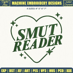 May include: A digital machine embroidery design featuring the dark green text SMUT READER centred inside a heart outline. The design includes small four-pointed star accents and is available in four sizes: 4 inches, 5 inches, 6 inches, and 7 inches.