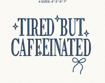 Tired but caffeinated embroidery design, Coffee Lover Pattern, Digital Files, Instant Download