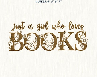 Just a girl who loves books embroidery designs, Book lover embroidery files,4x4 hoop design, digital files, instant download