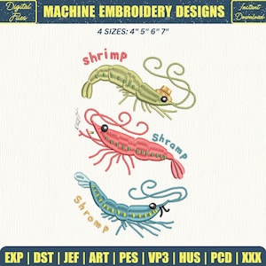 May include: Machine embroidery designs featuring three shrimp illustrations in green, red, and blue. Each shrimp has a unique design, with the first wearing a hat and the second smoking. The text "shrimp", "shramp", and "shromp" are included. Available in 4 sizes: 4", 5", 6", and 7".