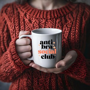 Anti-Bra Social Club Coffee Mug - Fun Gift for Friends, Gift for Mom, Stylish Mug for Home, Gift for Her, Coffee Lovers, Sassy Drinkware