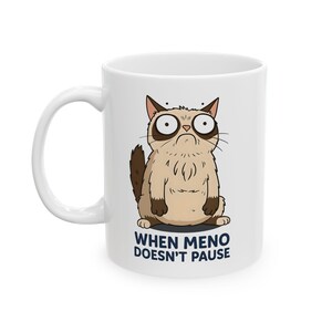 Mug ménopause amusante : quand la ménopause ne s&#39;arrête pas - Cadeau pour maman