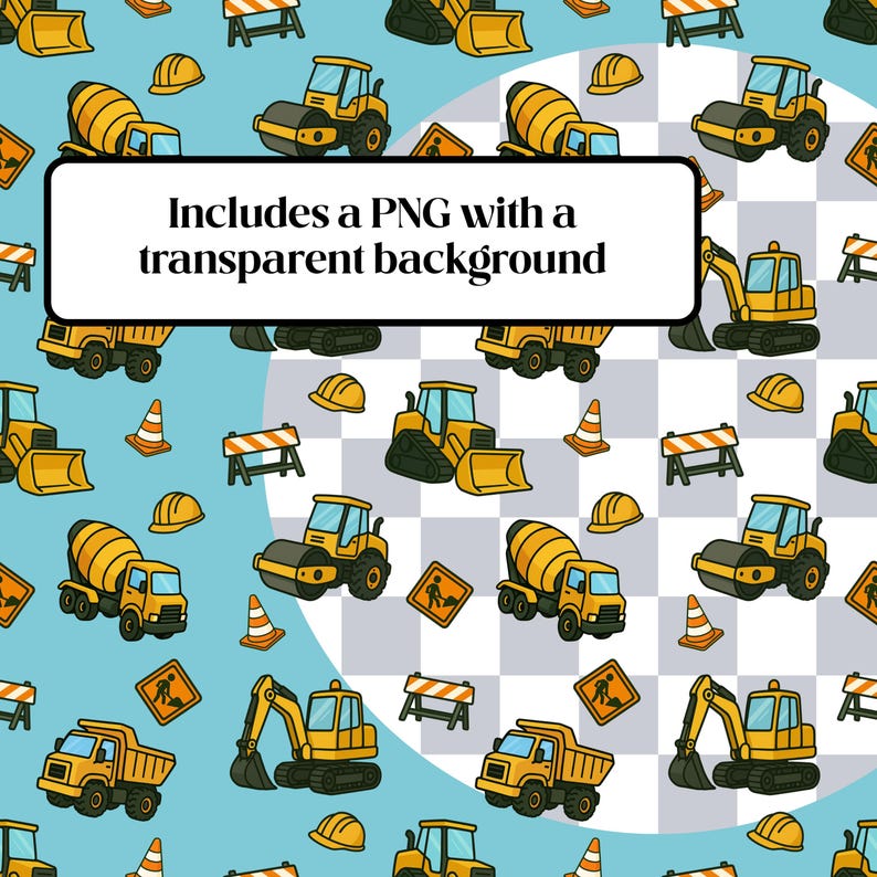 May include: A repeating pattern of yellow construction vehicles, including excavators, cement mixers, and dump trucks, on a light blue background. The design also features orange traffic cones, hard hats, and road signs. Text in a white box reads "Includes a PNG with a transparent background."