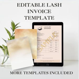 May include: An editable lash invoice template displayed on a tablet, with the text "EDITABLE LASH INVOICE TEMPLATE." The invoice includes a sample invoice with the text "LASHES BY JENNIFER." Two additional templates are included. A vase of green leaves is in the background.