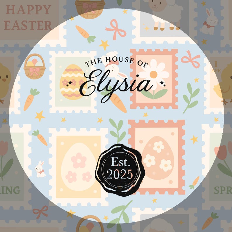 May include: A circular logo design with a light blue background featuring Easter-themed illustrations. The design includes stamps with Easter eggs and flowers, carrots, and the text "The House of Elysia." A black seal with "Est. 2025" is at the bottom.