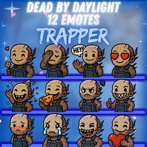 May include: A digital graphic featuring 12 emotes of the Trapper character from Dead by Daylight. The emotes display various expressions, including happiness, sadness, and anger. The text "DEAD BY DAYLIGHT 12 EMOTES TRAPPER" is at the top.