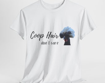 Coop Hair Don't Care Unisex Heavy Cotton Tee