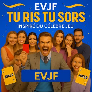 Peut inclure: Image promotionnelle pour "EVJF TU RIS TU SORS", avec un groupe de personnes et un homme au centre criant. Le texte "EVJF TU RIS TU SORS" est affiché en grandes lettres blanches en gras sur fond bleu. La phrase "INSPIRE DU CÉLÈBRE JEU" est également visible.
