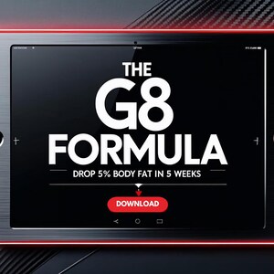 May include: A tablet with a black screen displaying the text "THE G8 FORMULA" in white, with the tagline "DROP 5% BODY FAT IN 5 WEEKS." A red "DOWNLOAD" button is visible. The tablet has a red border and is set against a dark background.