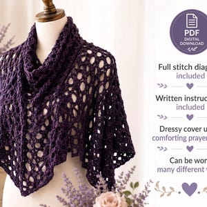 May include: A deep purple crochet shawl with an openwork lattice pattern draped on a mannequin. The image includes text: PDF DIGITAL DOWNLOAD, Full stitch diagram included, Written instructions included, Dressy cover up or comforting prayer shawl, Can be worn many different ways.