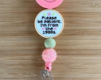Funny Badge Reel | Please Be Patient I’m From the 1900s Badge Reel, Retractable ID Holder, Coworker Gift, Cute Work Badge