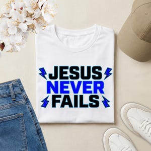 Jesus versagt nie christliches T-Shirt | Mutiges Glaube-Aussage-T-Stück | Inspirierendes Evangelium Shirt | Kirchenkleidung | Christliches Geschenk für Gläubige