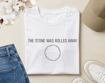 The Stone Was Rolled Away Christian T-Shirt | Resurrection Faith Tee | Easter Jesus Shirt | Empty Tomb Gospel Apparel | Christian Gift