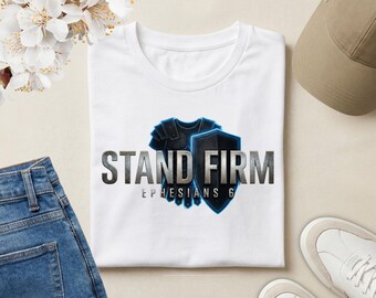 Stand Firm Ephesians 6 Christian T-Shirt | Armor of God Faith Tee | Inspirational Jesus Shirt | Spiritual Warfare Apparel Gift
