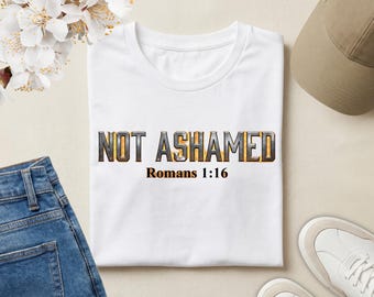 Not Ashamed Christian T-Shirt Romans 1:16 | Faith Scripture Tee | Gospel Statement Shirt | Inspirational Christian Gift | Ring-Spun  Tee
