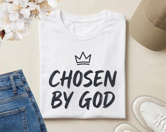 Chosen by God Christian T-Shirt | Faith Statement Tee | Inspirational Jesus Shirt | Gospel Identity Apparel | Christian Gift for Believers