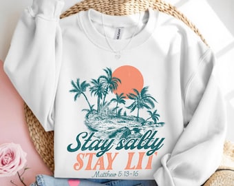Christian Sweatshirt Stay Salty Stay Lit Matthew 5 13 16 Shirt Faith Based Crewneck Bible Verse Sweatshirt Unisex Gift Idea